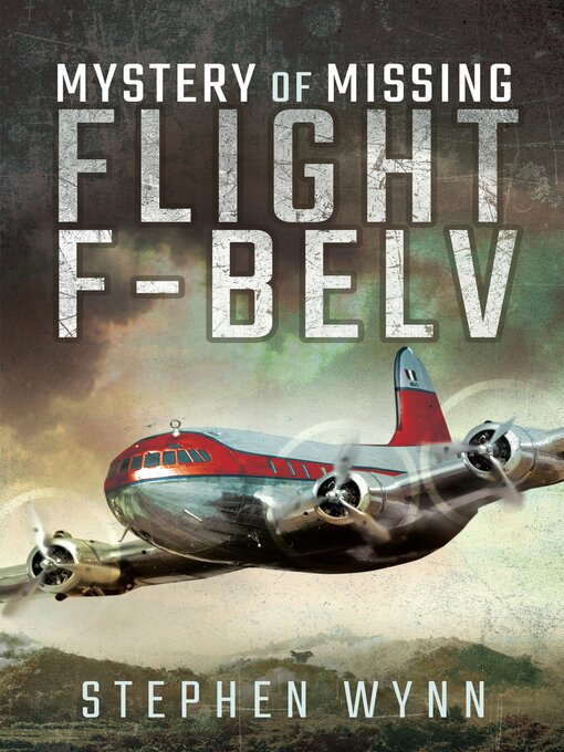 Title details for Mystery of Missing Flight F-BELV by Stephen Wynn - Available